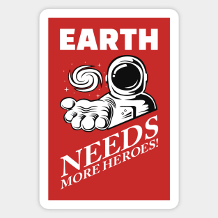 Earth Needs More Heroes! Magnet